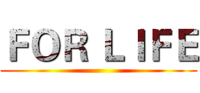 ＦＯＲ ＬＩＦＥ ()