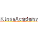 ＫｉｎｇｓＡｃａｄｅｍｙ (King of The King)
