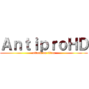 ＡｎｔｉｐｒｏＨＤ (attack on titan)