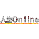 人生Ｏｎｌｉｎｅ (7Billion People Online)