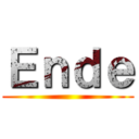 Ｅｎｄｅ ()