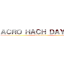 ＡＣＲＯ ＨＡＣＨ ＤＡＹＳ！！！ (attack on titan)