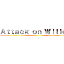 Ａｔｔａｃｋ ｏｎ Ｗｉｌｌｏｗ ()