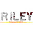 ＲＩＬＥＹ (attack on titan)