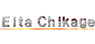 Ｅｉｔａ Ｃｈｉｋａｇｅ (attack on kami)