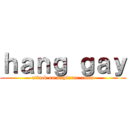 ｈａｎｇ ｇａｙ (attack on wayfarer-roma)