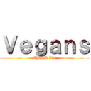 Ｖｅｇａｎｓ (should die)