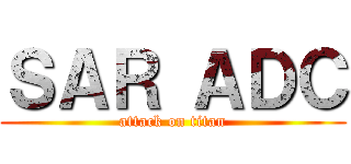 ＳＡＲ ＡＤＣ (attack on titan)