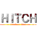 ＨＩＴＣＨ (attack on titan)