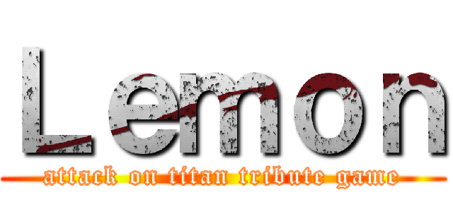 Ｌｅｍｏｎ (attack on titan tribute game)