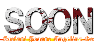 ＳＯＯＮ (Attack on Stefani Joaane Angelina Germanotta)