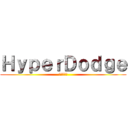 ＨｙｐｅｒＤｏｄｇｅ (閃避の戰機)