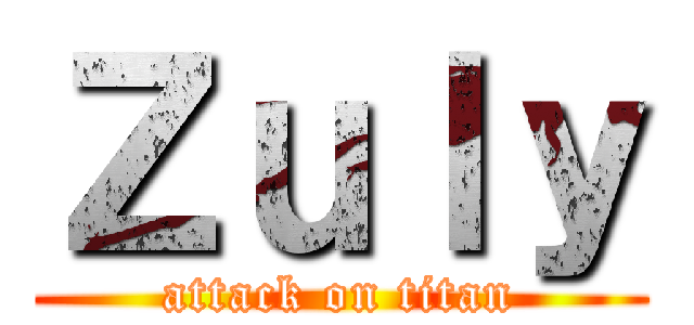 Ｚｕｌｙ (attack on titan)