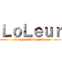 ＬｏＬｅｕｒ (League Of Legends)