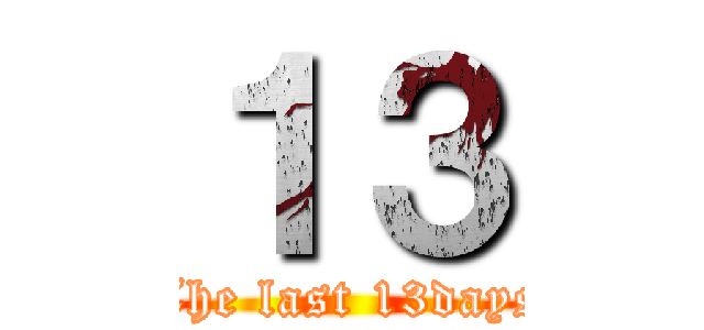 １３ (The last 13days)