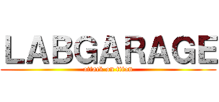 ＬＡＢＧＡＲＡＧＥ (attack on titan)