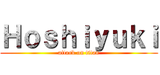 Ｈｏｓｈｉｙｕｋｉ (attack on titan)