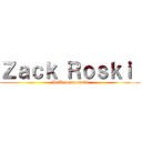 Ｚａｃｋ Ｒｏｓｋｉ  ( ImUncomfortable)