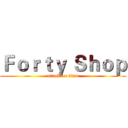 Ｆｏｒｔｙ Ｓｈｏｐ (attack on titan)