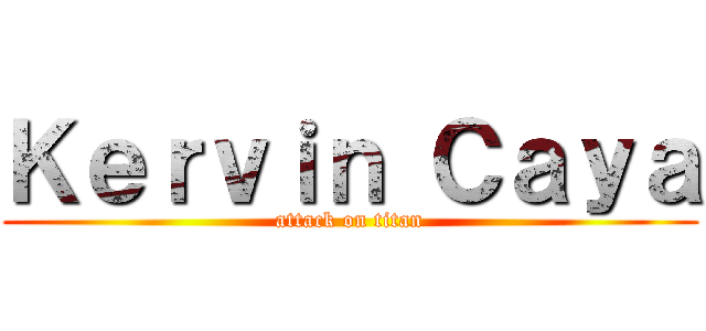 Ｋｅｒｖｉｎ Ｃａｙａ (attack on titan)