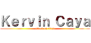 Ｋｅｒｖｉｎ Ｃａｙａ (attack on titan)