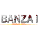 ＢＡＮＺＡＩ (attack on titan)
