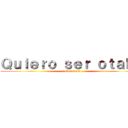 Ｑｕｉｅｒｏ ｓｅｒ ｏｔａｋｕ (animediaset)