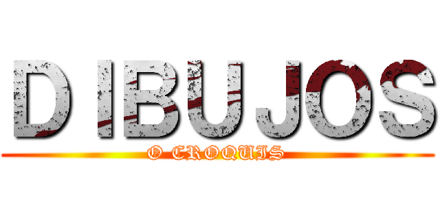 ＤＩＢＵＪＯＳ (O CROQUIS)