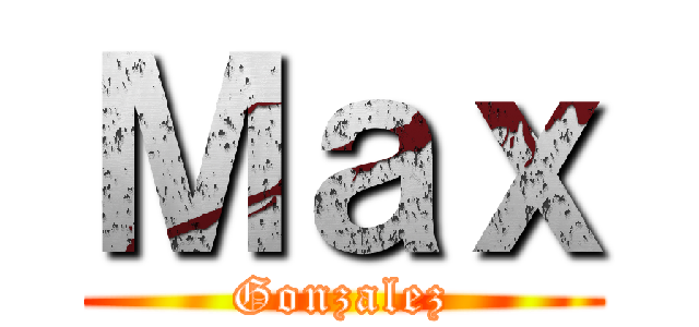 Ｍａｘ (Gonzalez)