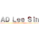 ＡＤ Ｌｅｅ Ｓｉｎ (AD Lee Sin)