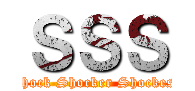 ＳＳＳ (～Shock Shocker Shockest～)