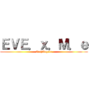 ＥＶＥ．ｘ．Ｍ．ｅ (ArchAngelx)