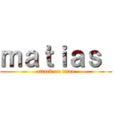 ｍａｔｉａｓ  (attack on titan)