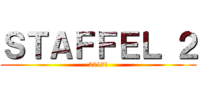 ＳＴＡＦＦＥＬ ２ (2017!)