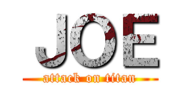 ＪＯＥ (attack on titan)