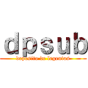 ｄｐｓｕｂ (deposito de legentas)