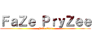 ＦａＺｅ ＰｒｙＺｅｅ (FaZe Clan)