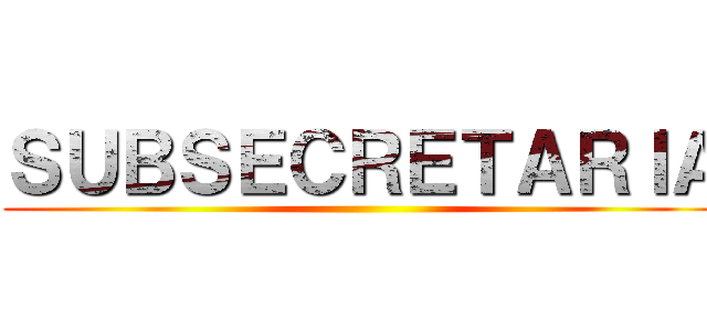 ＳＵＢＳＥＣＲＥＴＡＲＩＡ ()