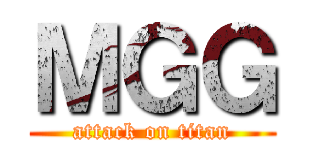 ＭＧＧ (attack on titan)