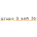 ｇｒｕｐｏ ３ ｓａｎ ｊｏｒｇｅ (siempre listos)