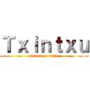 Ｔｘｉｎｔｘｕ (attack on titan)