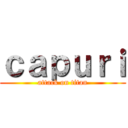 ｃａｐｕｒｉ (attack on titan)