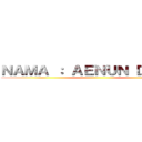 ＮＡＭＡ ： ＡＥＮＵＮ ＤＡＦＩＱ ()