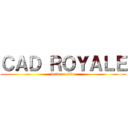 ＣＡＤ ＲＯＹＡＬＥ (dead or alive)