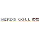 ＮＥＲＤＳ ＣＯＬＬＩＤＥ進撃の巨人 (NerdCage LIVE)