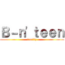 Ｂ－ｎ'ｔｅｅｎ (familly)