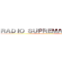 ＲＡＤＩＯ ＳＵＰＲＥＭＡ ＡＮＩＭＥ (Suprema anime)