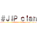 ＃ＪＩＰ ｃｌａｎ (attack on titan)