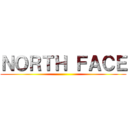 ＮＯＲＴＨ ＦＡＣＥ ()