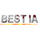 ＢＥＳＴＩＡ ()